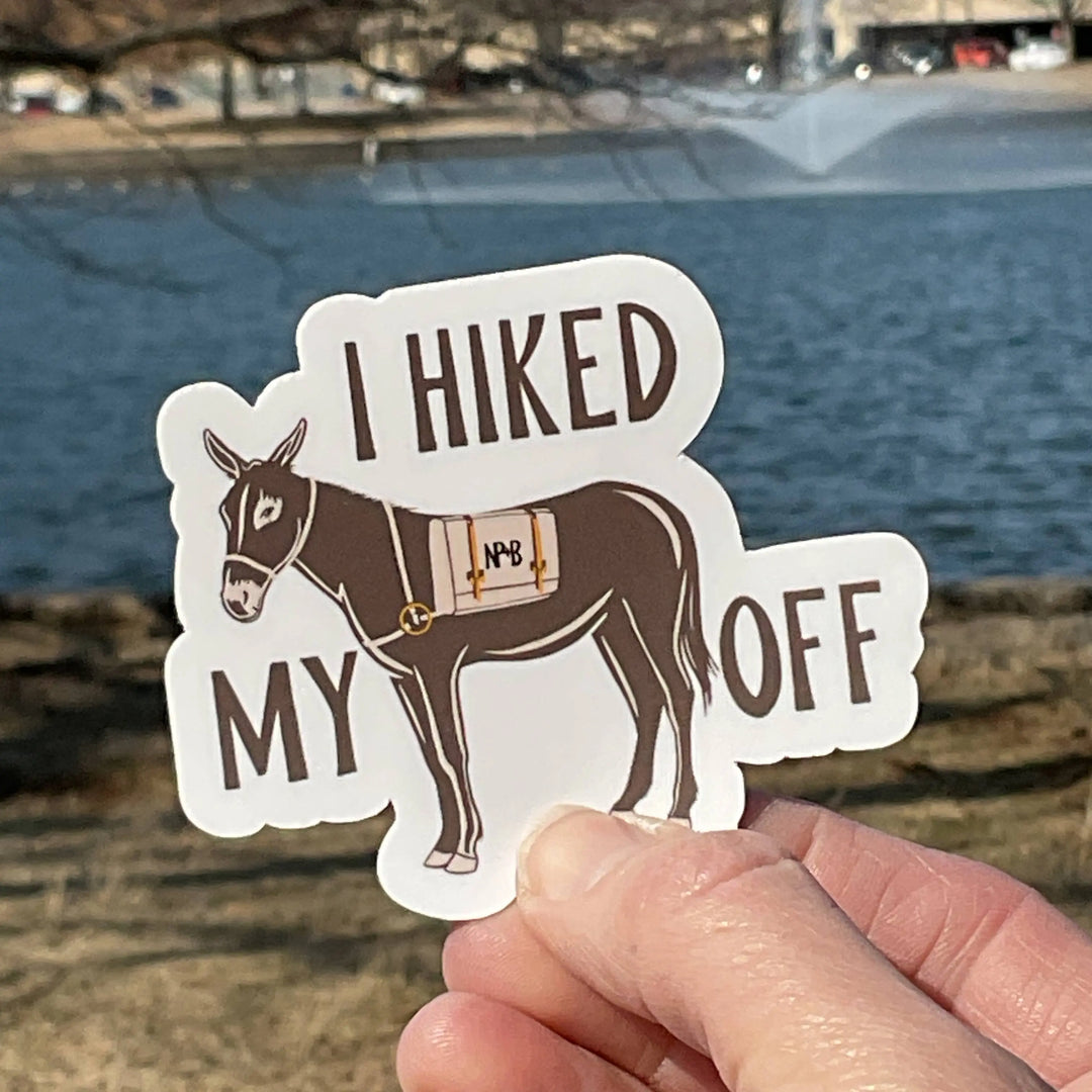 National Parks and Beyond I Hiked My Ass Off Vinyl Sticker National Parks and Beyond