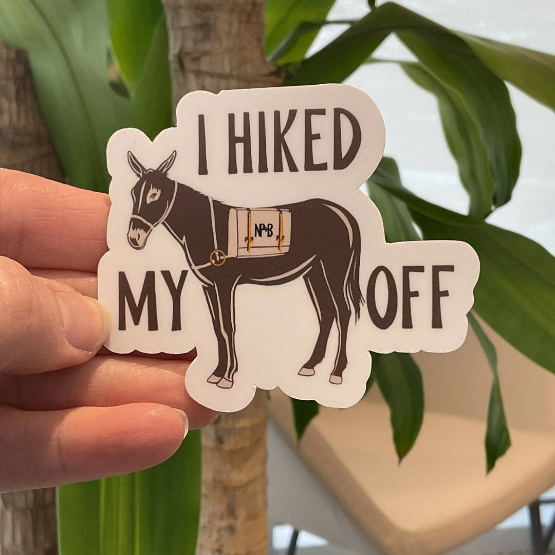National Parks and Beyond I Hiked My Ass Off Vinyl Sticker National Parks and Beyond