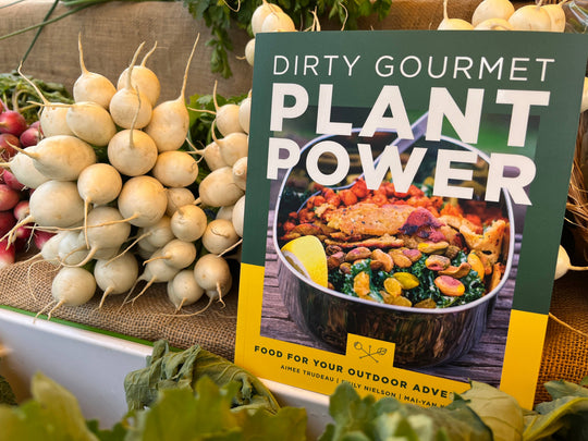 Dirty Gourmet Plant Power: Food for Your Outdoor Adventures