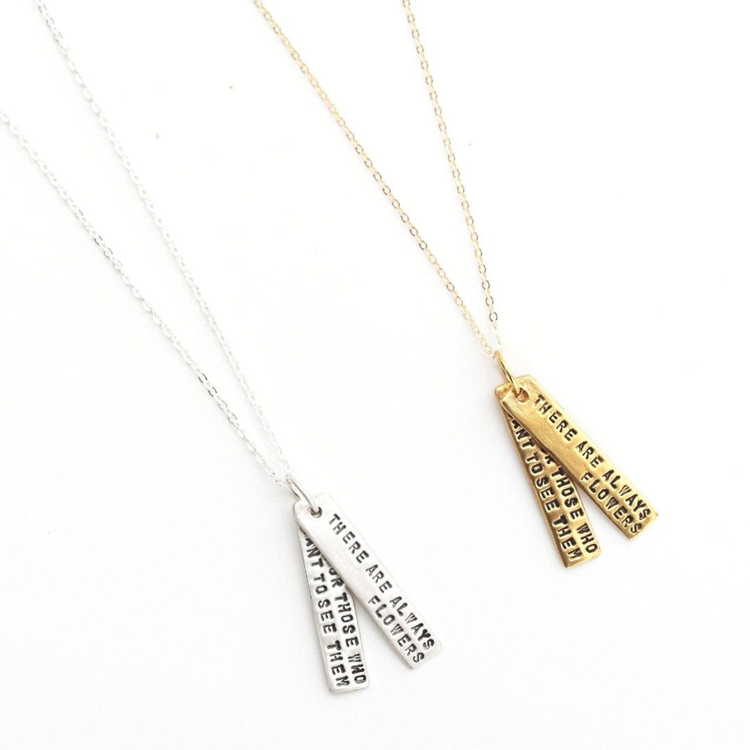 There are always flowers for those who want to see them - Henri Matisse Quote Necklace
