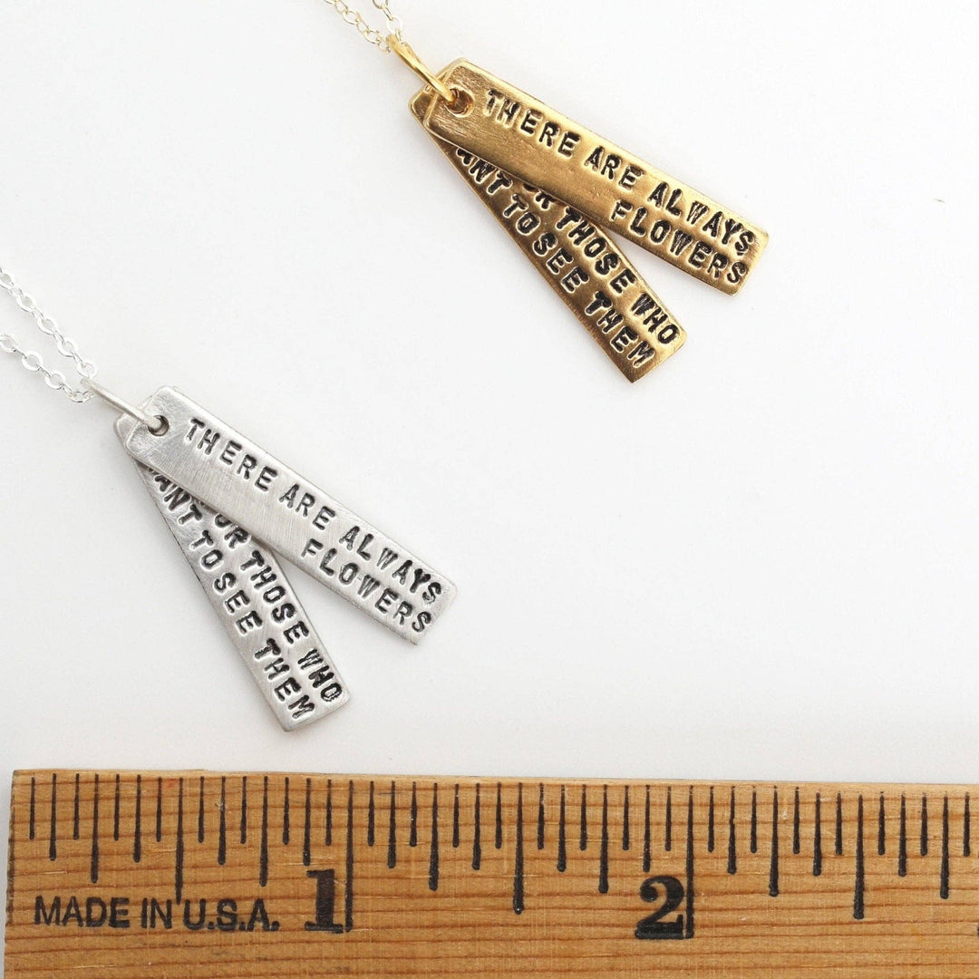 There are always flowers for those who want to see them - Henri Matisse Quote Necklace