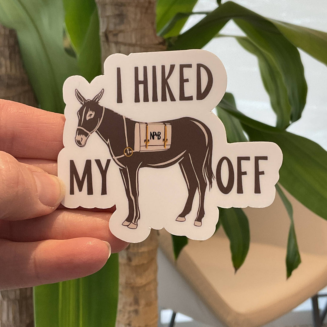 National Parks and Beyond I Hiked My Ass Off Vinyl Sticker