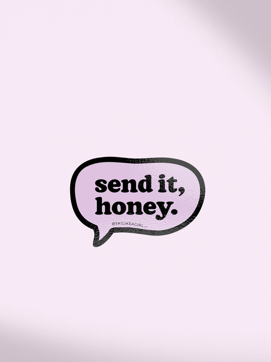 Send It Honey Sticker