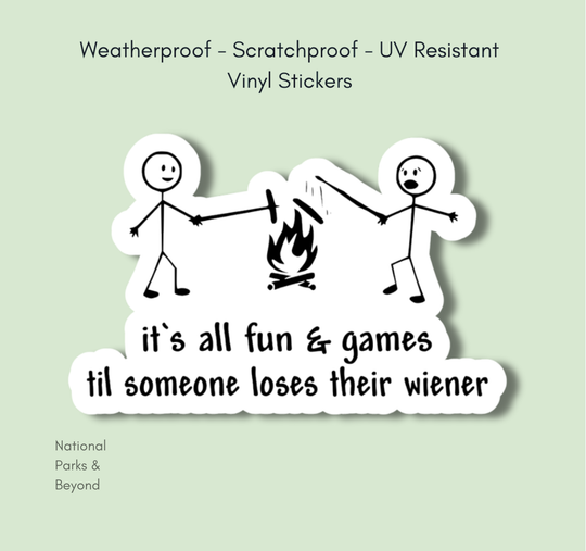 National Parks and Beyond "It's All Fun and Games" - Funny Camping Sticker