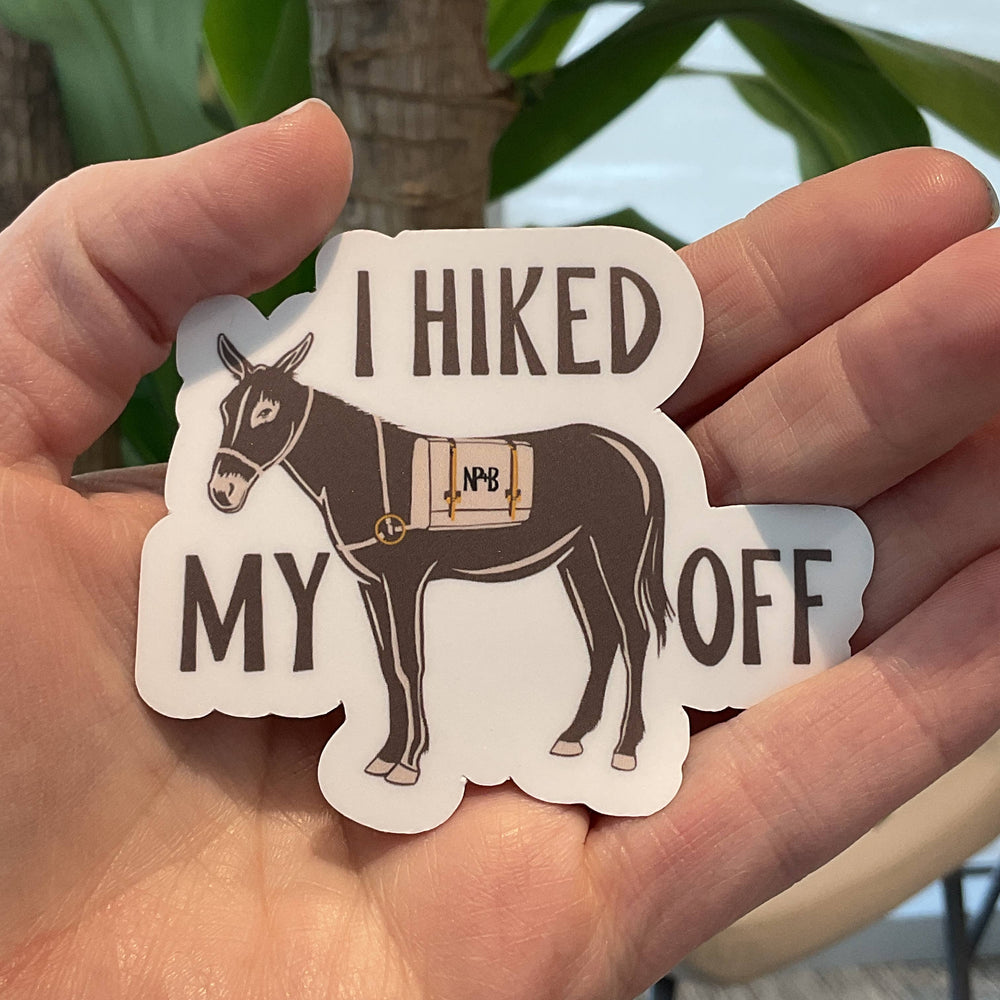 National Parks and Beyond I Hiked My Ass Off Vinyl Sticker